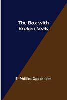 The Box with Broken Seals - E Phillips Oppenheim - cover