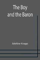 The Boy and the Baron - Adeline Knapp - cover