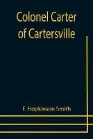 Colonel Carter of Cartersville - F Hopkinson Smith - cover