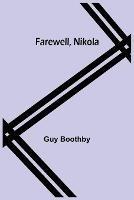 Farewell, Nikola - Guy Boothby - cover
