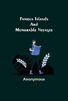 Famous Islands and Memorable Voyages - Anonymous - cover
