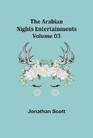 The Arabian Nights Entertainments - Volume 03 - Jonathan Scott - cover