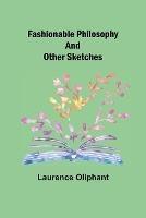 Fashionable Philosophy and Other Sketches
