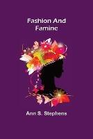 Fashion and Famine - Ann S Stephens - cover