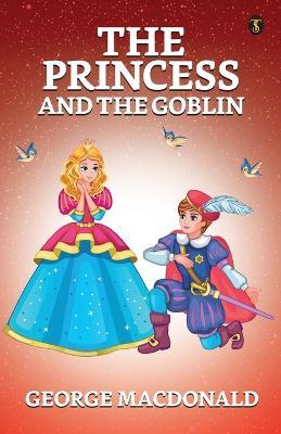 The Princess And The Goblin - George MacDonald - cover
