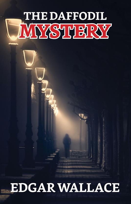 The Daffodil Mystery - Edgar Wallace - ebook