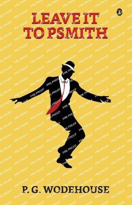 Leave It To Psmith - P G Wodehouse - cover