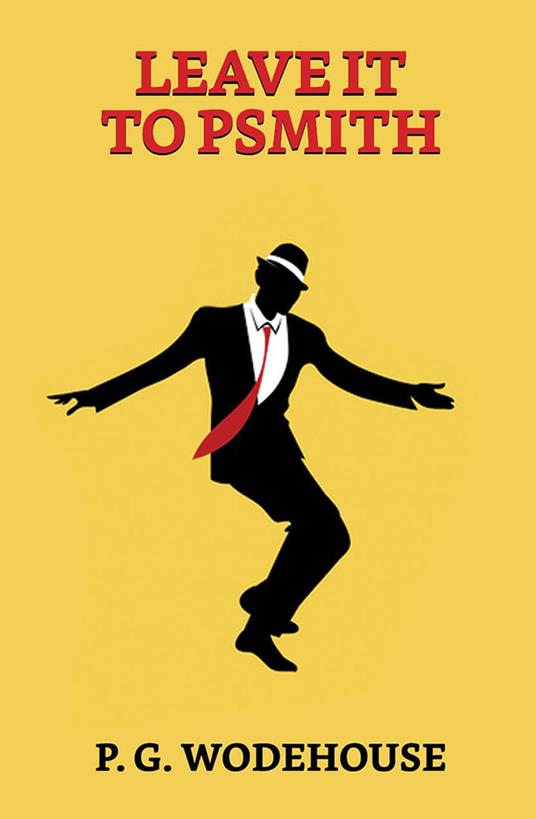 Leave it to Psmith - P G Wodehouse - ebook