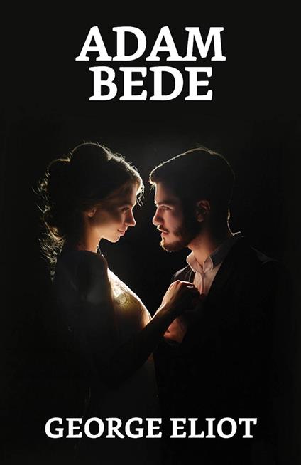 Adam Bede - George Eliot - ebook