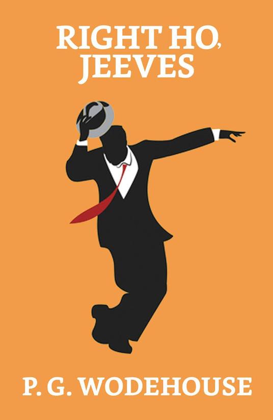Right Ho, Jeeves - P G Wodehouse - ebook
