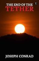 The End Of The Tether - Joseph Conrad - cover