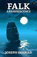 Falk: A Reminiscence - Joseph Conrad - cover