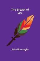 The Breath of Life - John Burroughs - cover
