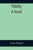 Fidelity A Novel