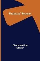 Firebrand' Trevison - Charles Alden Seltzer - cover