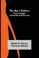 The Boy's Hakluyt: English Voyages of Adventure and Discovery