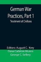German War Practices, Part 1: Treatment of Civilians