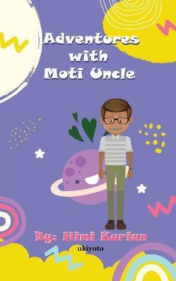 Adventures With Moti Uncle - Nimi Kurian - cover