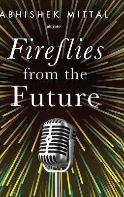 Fireflies from the Future - Abhishek Mittal - cover