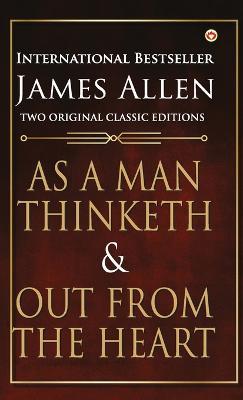 As a Man Thinketh and Out from the Heart - James Allen - cover