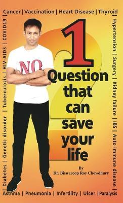 1 Question That Can Save Your Life - Dr Chowdhury,Biswaroop Roy - cover