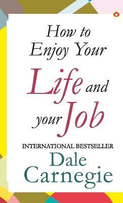 How to Enjoy Your Life and Job - Dale Carnegie - cover