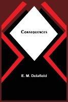 Consequences - E M Delafield - cover