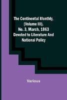 The Continental Monthly, (Volume III), No. 3, March, 1863; Devoted to Literature and National Policy. - Various - cover