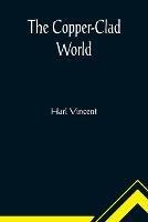The Copper-Clad World - Harl Vincent - cover