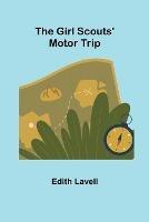 The Girl Scouts' Motor Trip - Edith Lavell - cover