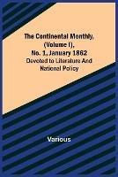 The Continental Monthly, (Volume I), No. 1, January 1862; Devoted to Literature and National Policy - Various - cover