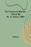 The Continental Monthly, (Volume II), No. 2, August, 1862 - Various - cover