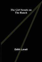 The Girl Scouts on the Ranch - Edith Lavell - cover