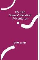 The Girl Scouts' Vacation Adventures - Edith Lavell - cover