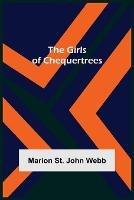 The Girls of Chequertrees - Marion St John Webb - cover