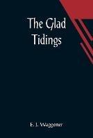 The Glad Tidings - E J Waggoner - cover