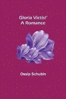 Gloria Victis!' A Romance - Ossip Schubin - cover