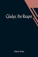 Gladys, the Reaper - Anne Beale - cover