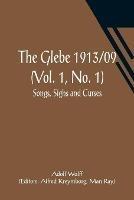 The Glebe 1913/09 (Vol. 1, No. 1): Songs, Sighs and Curses - Adolf Wolff - cover