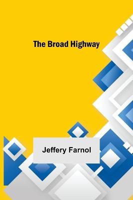The Broad Highway - Jeffery Farnol - cover