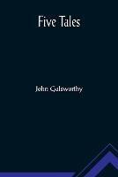 Five Tales - John Galsworthy - cover