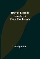 Breton Legends; Translated from the French - Anonymous - cover