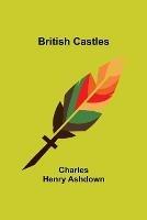 British Castles - Charles Henry Ashdown - cover