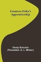 Countess Erika's Apprenticeship - Ossip Schubin - cover