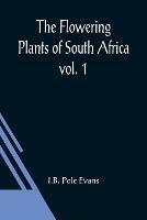 The Flowering Plants of South Africa; vol. 1 - I B Pole Evans - cover