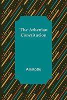 The Athenian Constitution - Aristotle - cover