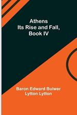 Athens: Its Rise and Fall, Book IV