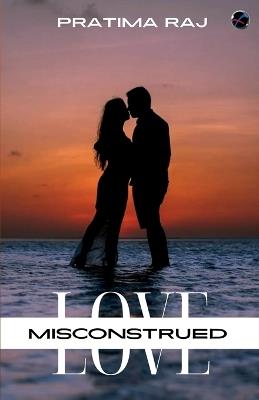 Love Misconstrued - Pratima Raj - cover