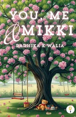 You, Me and Mikki - Radhika Walia - cover