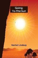 Going-to-the-Sun - Vachel Lindsay - cover